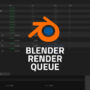 Streamline Your Blender Workflow with Blender Render Queue